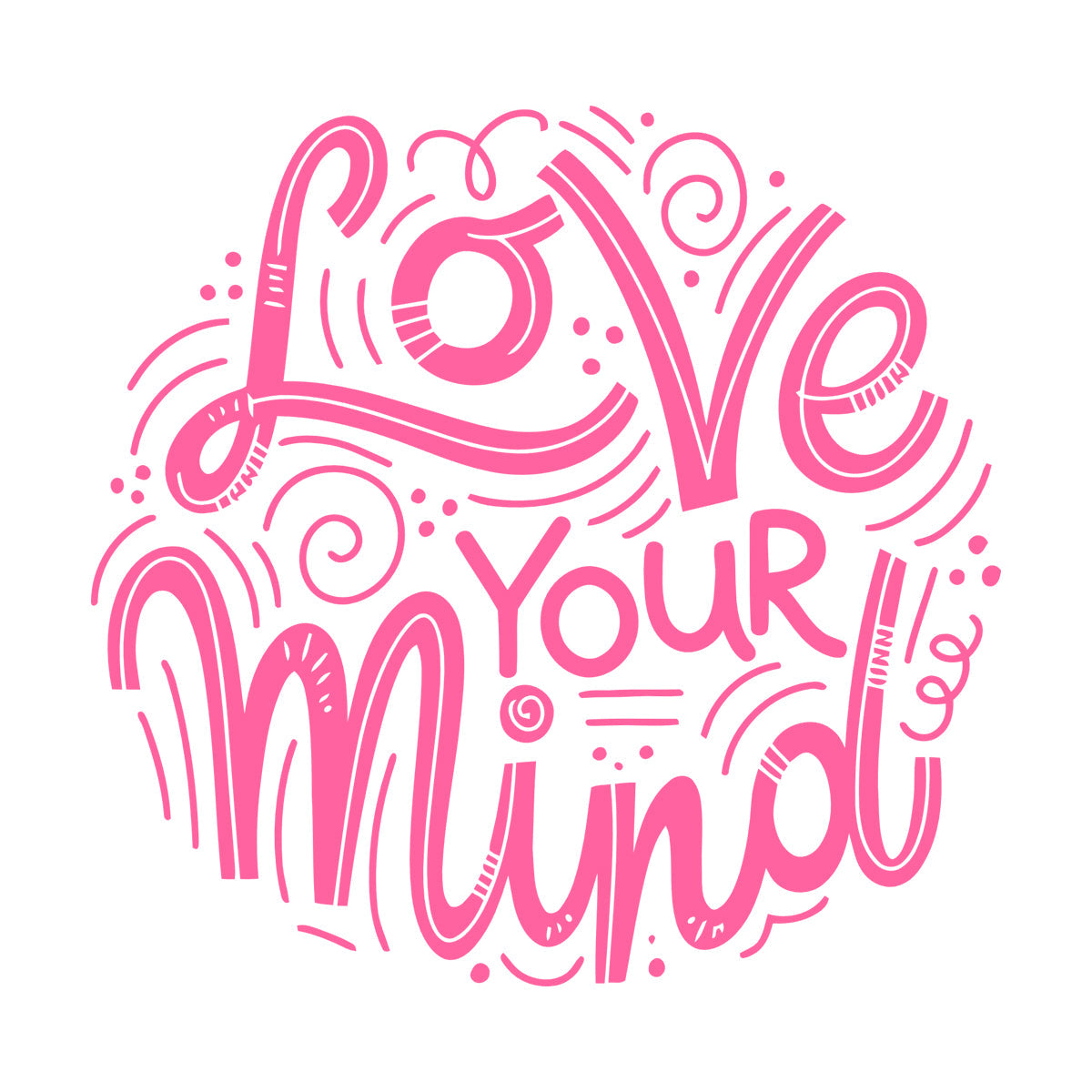 Mural And Wall Vinyl Decal Love Your Mind Inspirational Quote Phrase Easy Installation