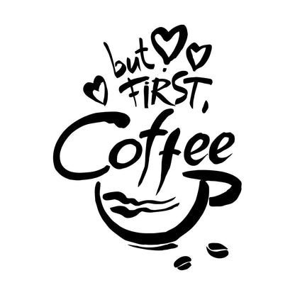 Fine Carving Stickers Quotes Word Phrase But First Coffee Food Drink Window Decals