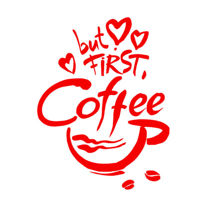 Fine Carving Stickers Quotes Word Phrase But First Coffee Food Drink Window Decals