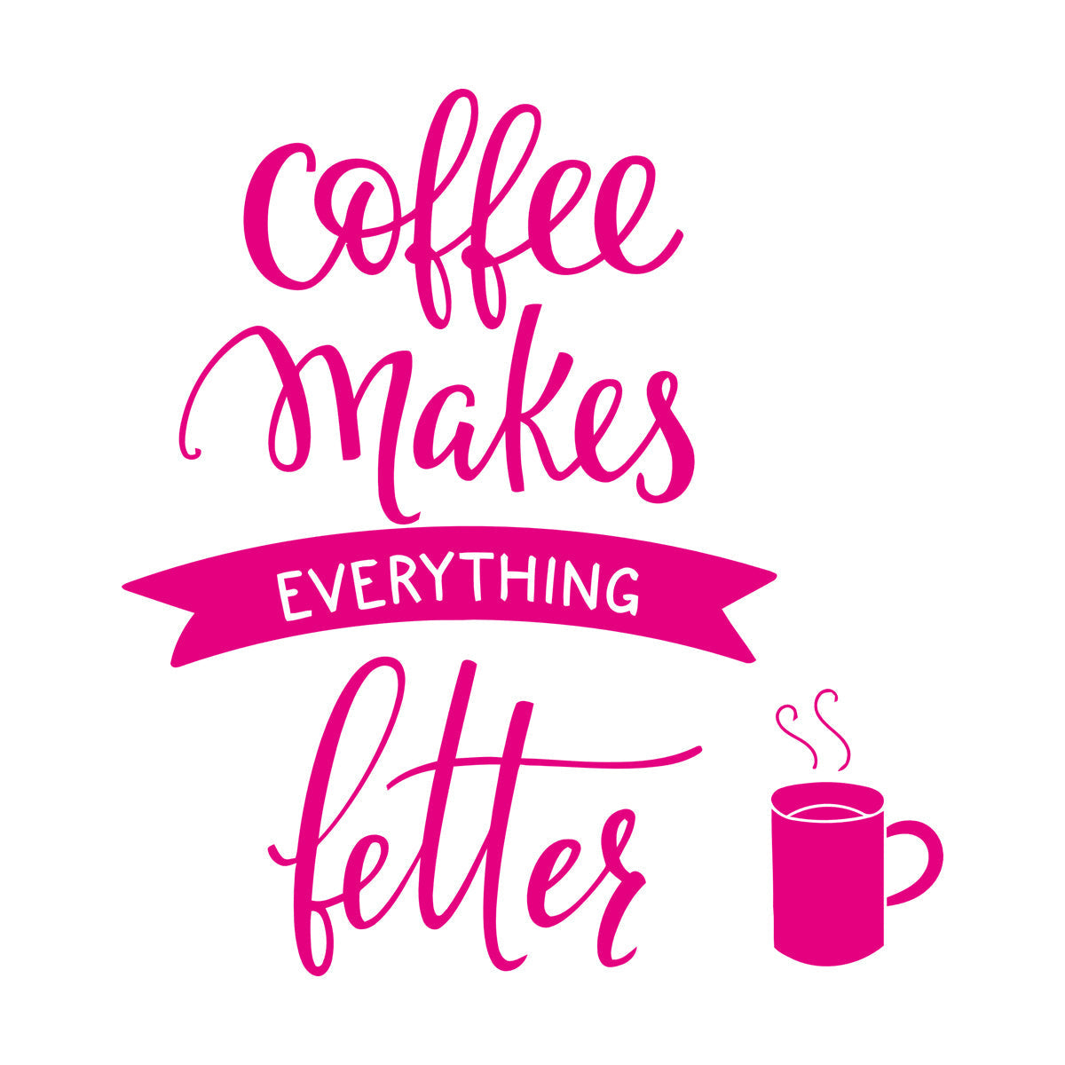 Vinyl Wall Stickers Cafe Quote Coffee Makes Everything Better Easy Installation