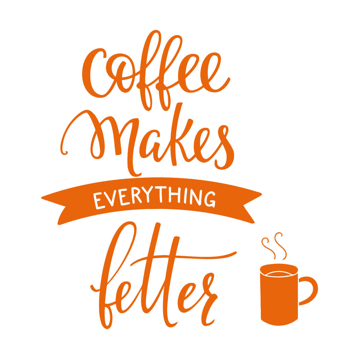 Vinyl Wall Stickers Cafe Quote Coffee Makes Everything Better Easy Installation