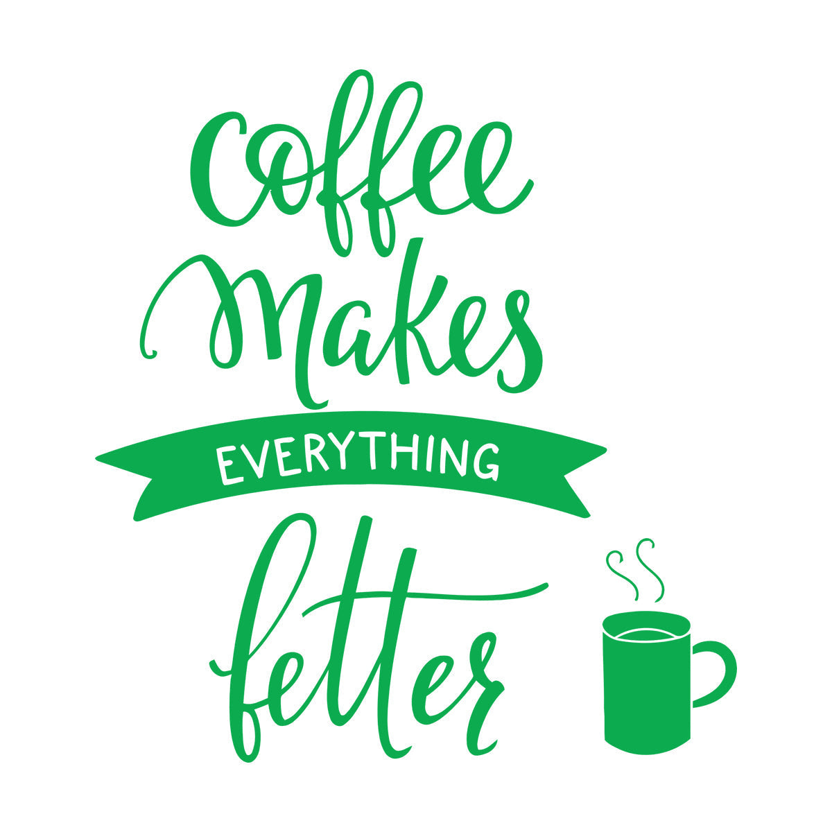 Vinyl Wall Stickers Cafe Quote Coffee Makes Everything Better Easy Installation