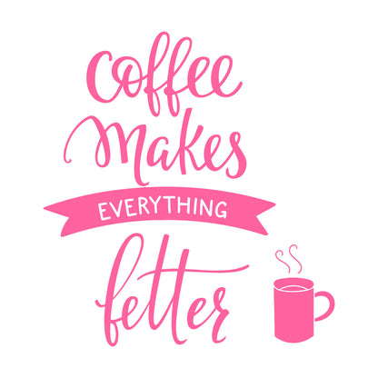 Vinyl Wall Stickers Cafe Quote Coffee Makes Everything Better Easy Installation