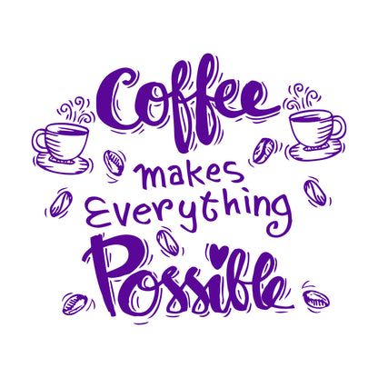 Wall Decals Cafe Quote Coffee Makes Everything Possible Art Mural Painting
