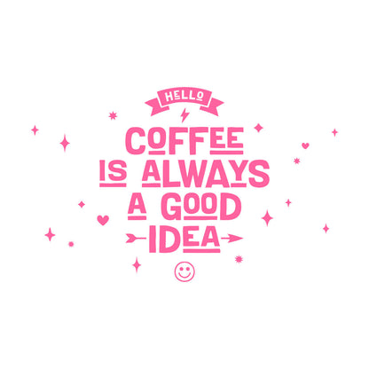 Wall Stickers Paster Paper Coffee Always Good Idea Typography Coffee House Personalized Customization