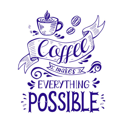 Fine Carving Decals Coffee Makes Everything Possible Motivation Quote Waterproof