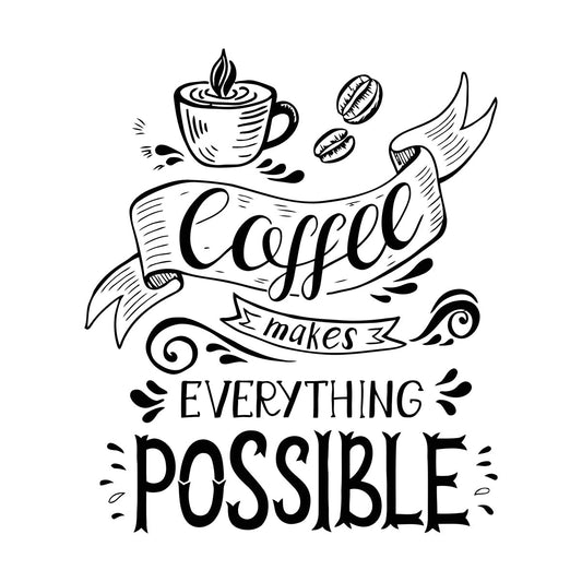 Fine Carving Decals Coffee Makes Everything Possible Motivation Quote Waterproof