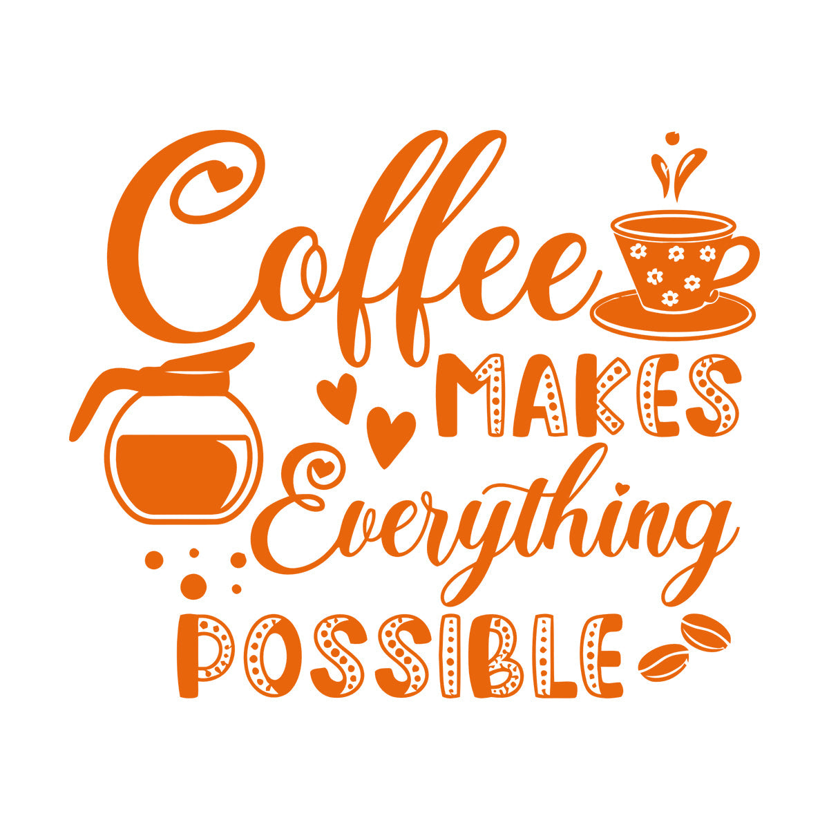 Vinyl Art Sticker Coffee Makes Everything Possible Motivation Words Cafe It Won'T Fall Off