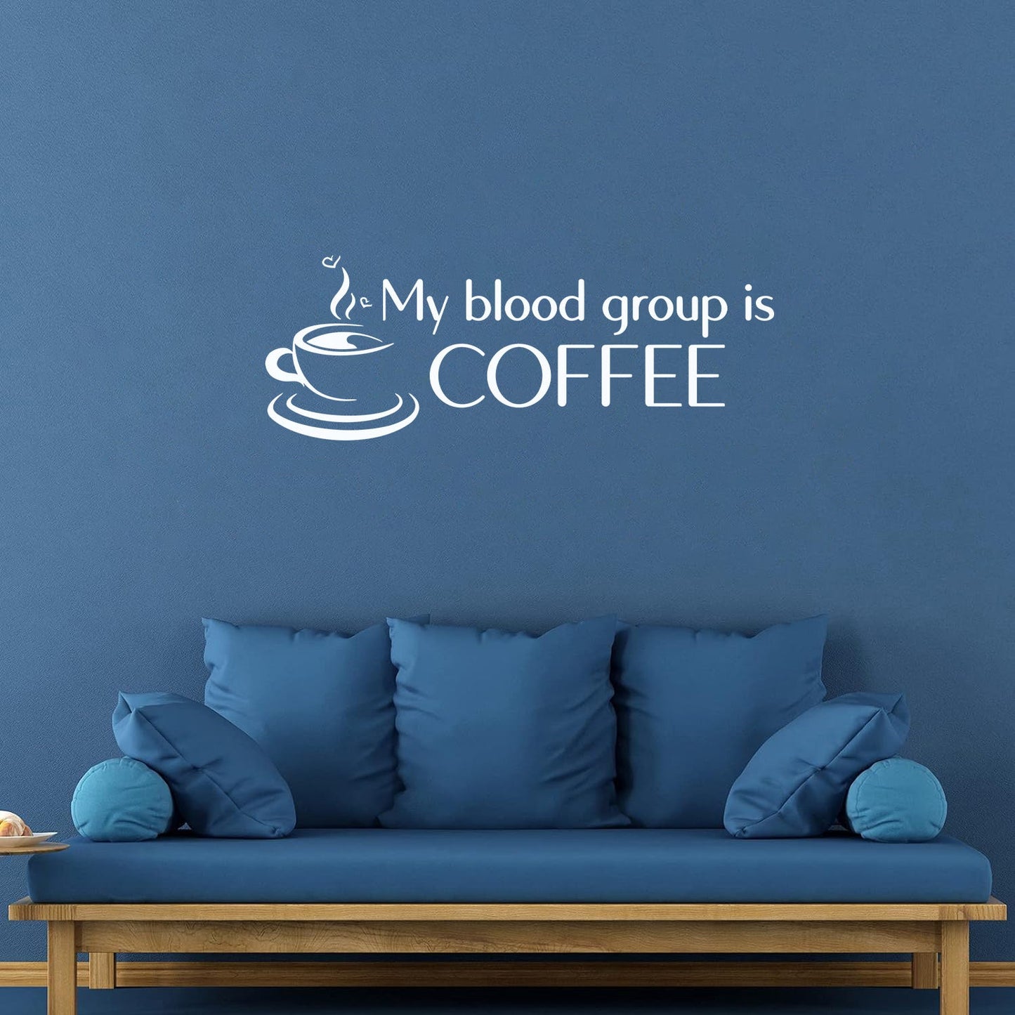 Wall Decals Pvc Coffee Time My Blood Group Is Coffee Funny Quote It Won'T Fall Off