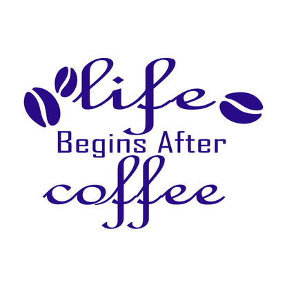 Engraving Decals Lettering Quote Life Begins After Coffee Shop It Won'T Fall Off