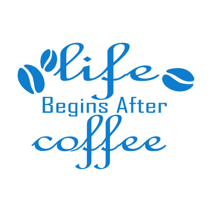 Engraving Decals Lettering Quote Life Begins After Coffee Shop It Won'T Fall Off