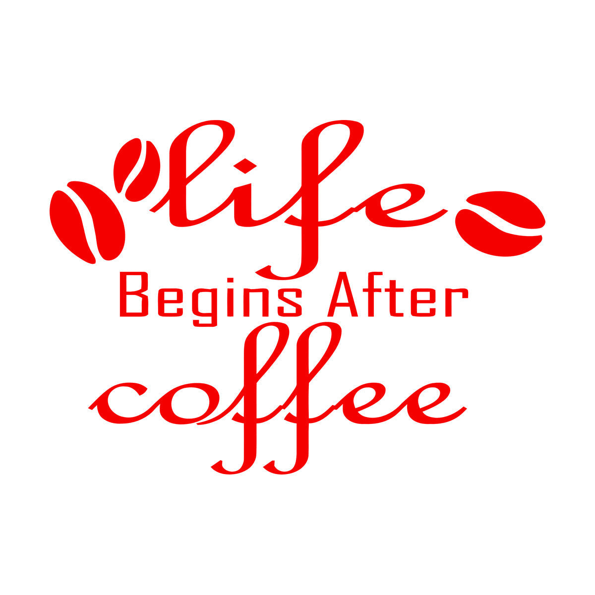 Engraving Decals Lettering Quote Life Begins After Coffee Shop It Won'T Fall Off