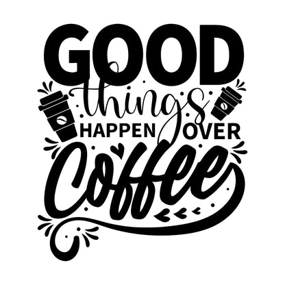 Phrase Good Things Coffee House Cafe Poster Fine Carving Decals Window Decals