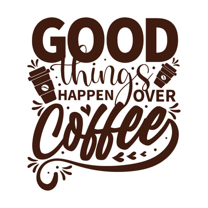 Phrase Good Things Coffee House Cafe Poster Fine Carving Decals Window Decals