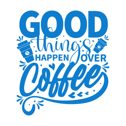 Phrase Good Things Coffee House Cafe Poster Fine Carving Decals Window Decals