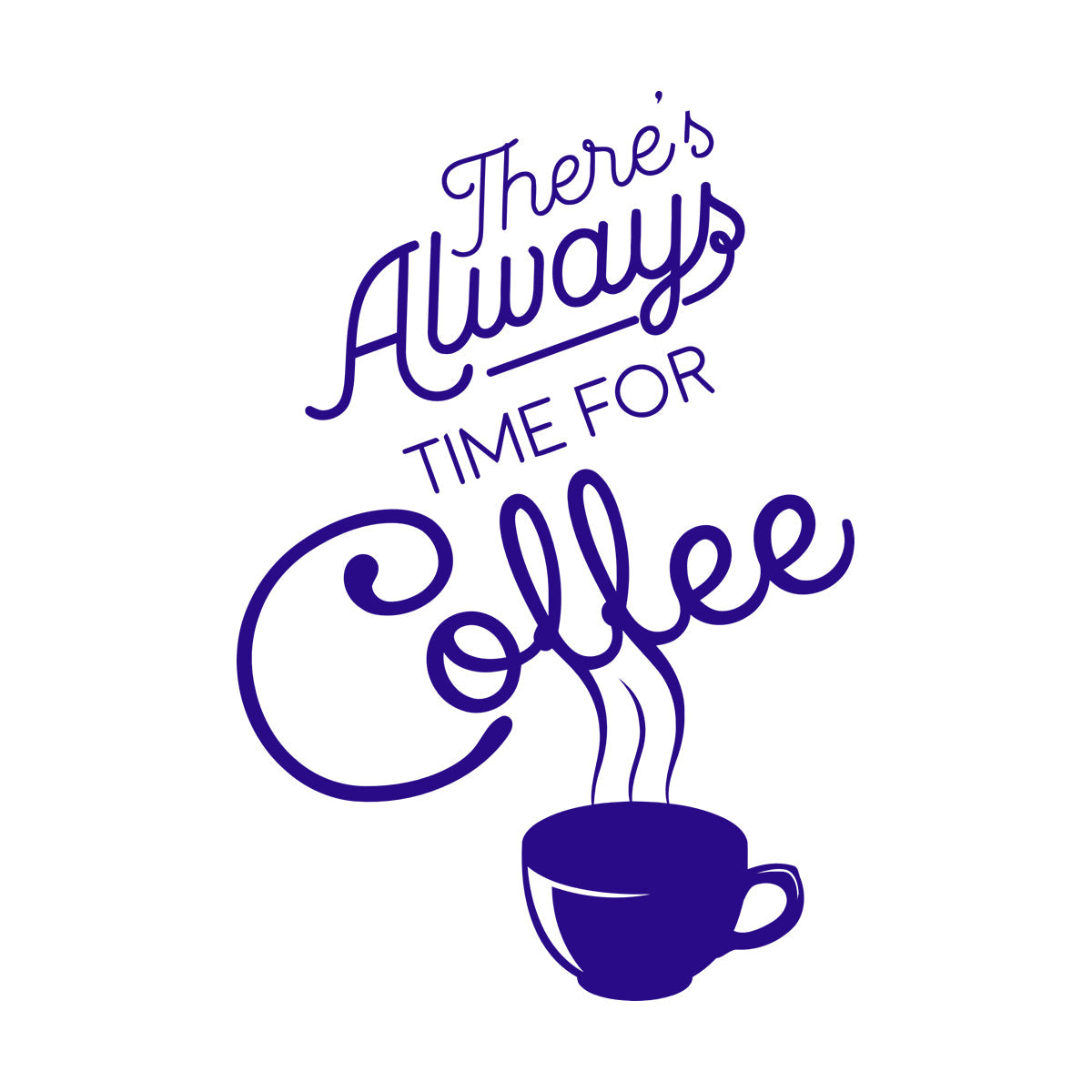 Ther'S Always Time Coffee House Quote Engraving Decals Art Mural Painting