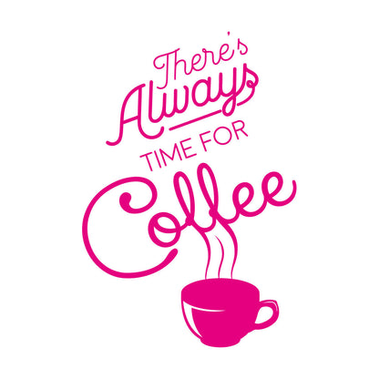Ther'S Always Time Coffee House Quote Engraving Decals Art Mural Painting