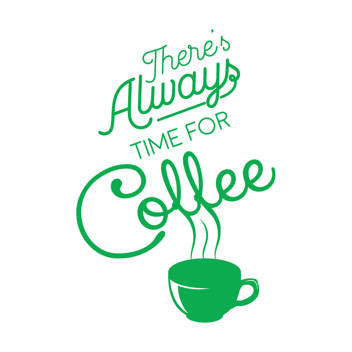 Ther'S Always Time Coffee House Quote Engraving Decals Art Mural Painting
