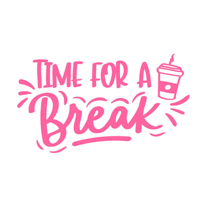 Mural And Wall Vinyl Decal Time A Break Coffee Cafe Cup Phrase Kitchen Multiple Size Options