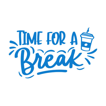 Mural And Wall Vinyl Decal Time A Break Coffee Cafe Cup Phrase Kitchen Multiple Size Options