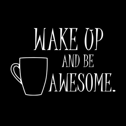 Wall Vinyl Sticker Decor Motivation Quote Coffee Wake Up And Be Awesome It Won'T Fall Off