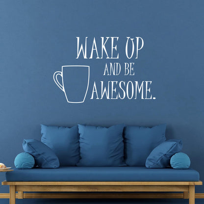 Wall Vinyl Sticker Decor Motivation Quote Coffee Wake Up And Be Awesome It Won'T Fall Off