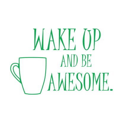 Wall Vinyl Sticker Decor Motivation Quote Coffee Wake Up And Be Awesome It Won'T Fall Off