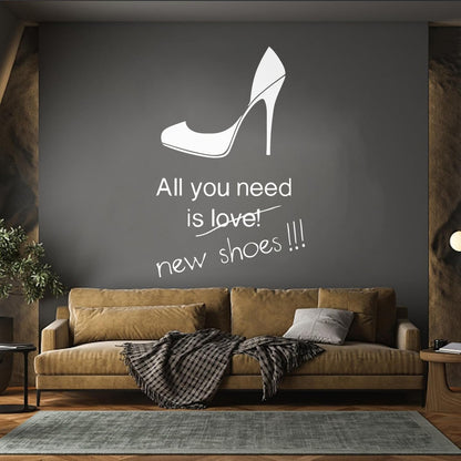 Wall Stickers All You Need Is New Shoes High Heels Stilettoes Shopping Fashion Removable Without Leaving Glue