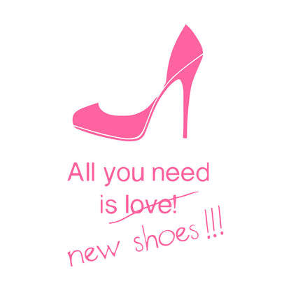 Wall Stickers All You Need Is New Shoes High Heels Stilettoes Shopping Fashion Removable Without Leaving Glue