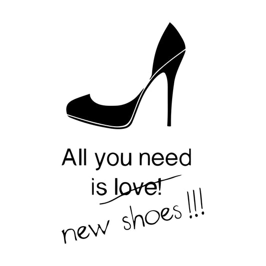 Wall Stickers All You Need Is New Shoes High Heels Stilettoes Shopping Fashion Removable Without Leaving Glue