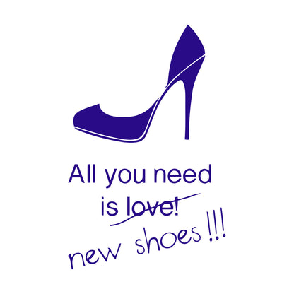 Wall Stickers All You Need Is New Shoes High Heels Stilettoes Shopping Fashion Removable Without Leaving Glue