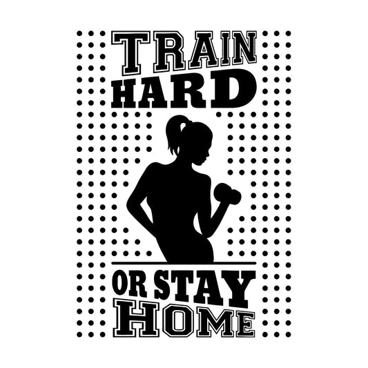 Wall Decals Pvc Train Hard Or Stay Home Gymnastics Fitnesscenter Trainer Beautiful Body Glass Stickers