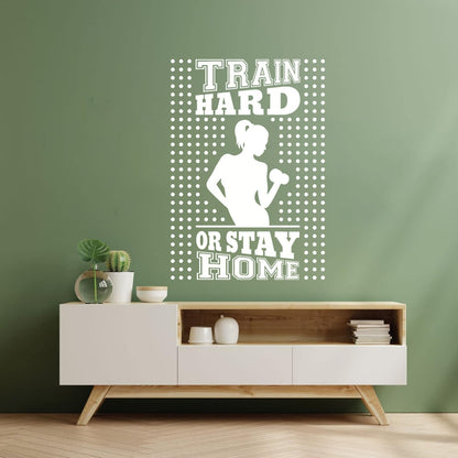 Wall Decals Pvc Train Hard Or Stay Home Gymnastics Fitnesscenter Trainer Beautiful Body Glass Stickers