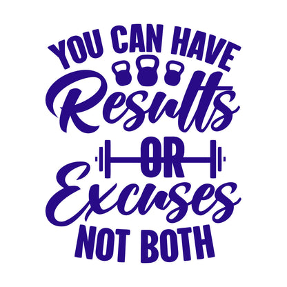 Lettering Decals You Can Have Results Or Excuses Not Both Motivation Lettering Words Gymnastics Multiple Size Options