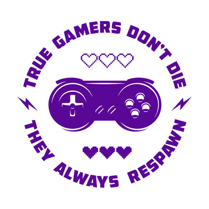 Words Game True Game Don'T Die They Always Respawn Engraving Decals Multi Color Selection