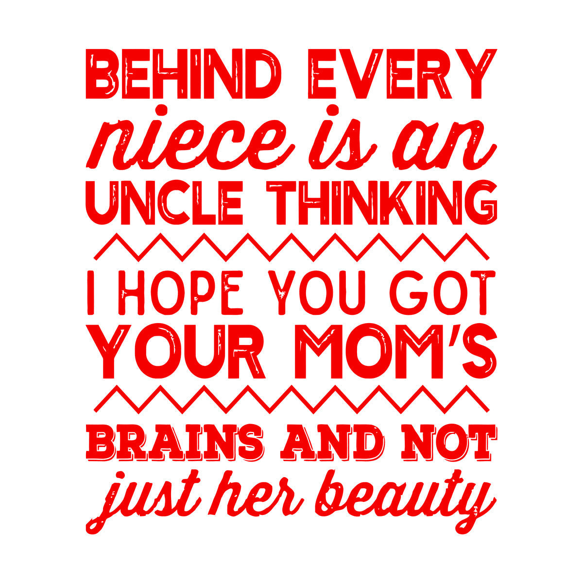 Wall Decals Pvc Funny Niece Uncle I Hope You Got Moms Brains And Not Just Her Beauty Multiple Size Options