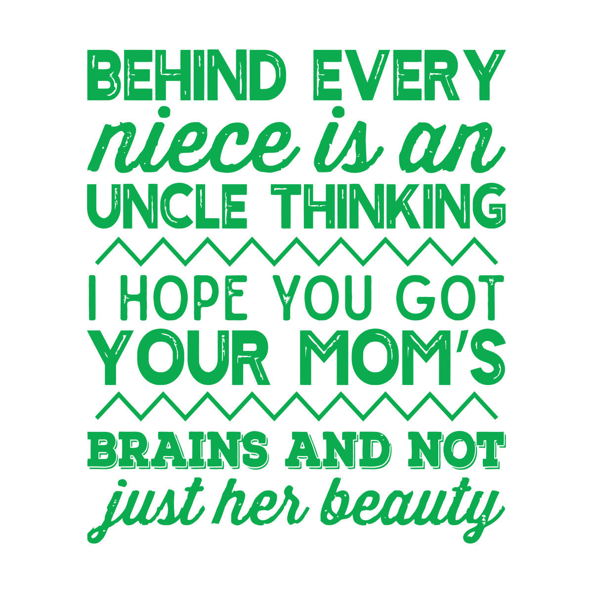 Wall Decals Pvc Funny Niece Uncle I Hope You Got Moms Brains And Not Just Her Beauty Multiple Size Options