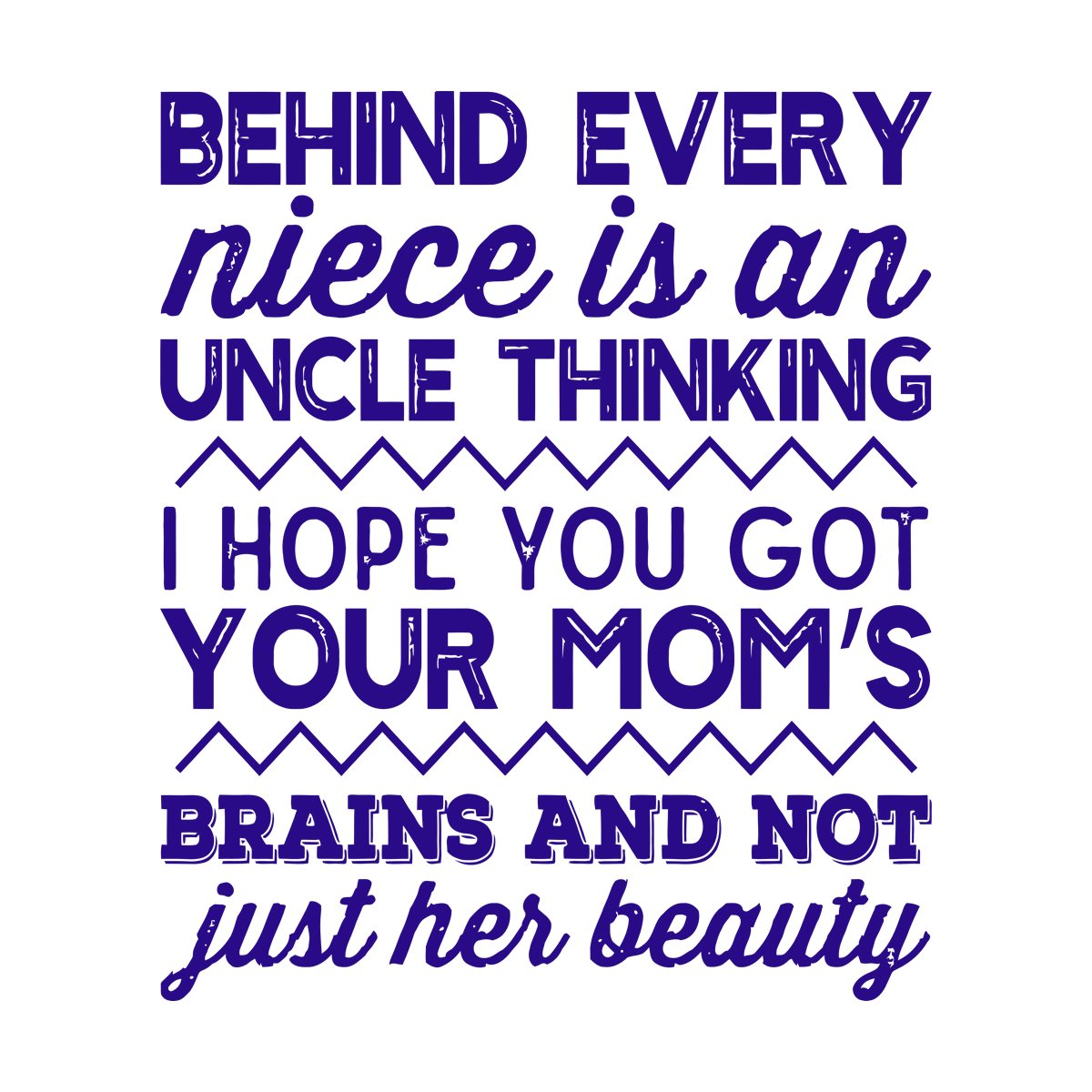 Wall Decals Pvc Funny Niece Uncle I Hope You Got Moms Brains And Not Just Her Beauty Multiple Size Options