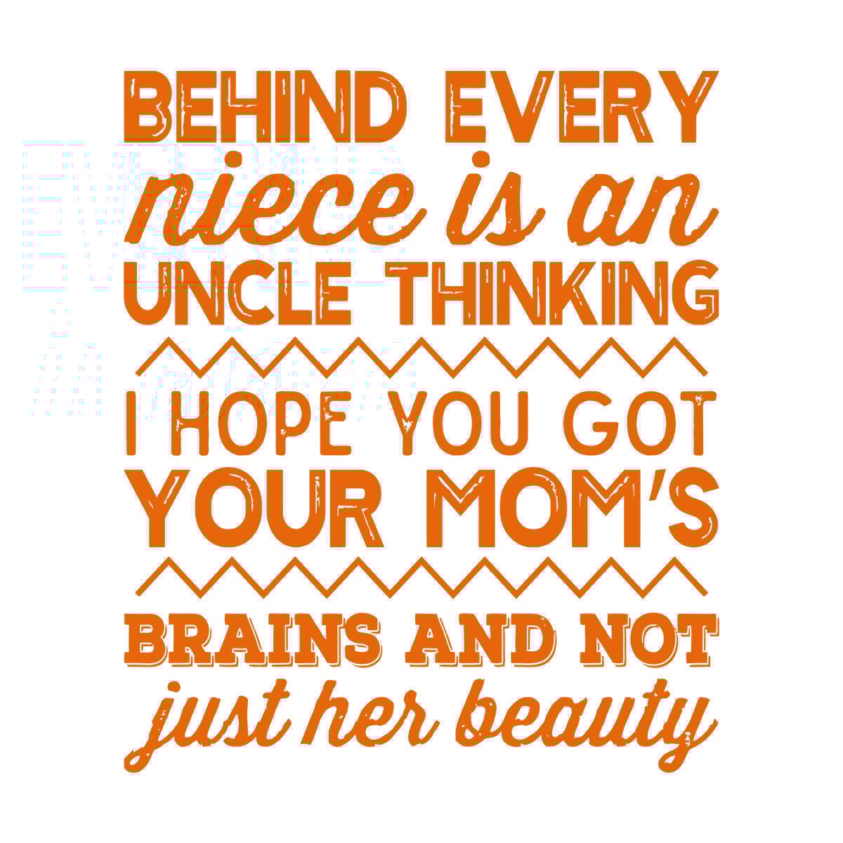 Wall Decals Pvc Funny Niece Uncle I Hope You Got Moms Brains And Not Just Her Beauty Multiple Size Options