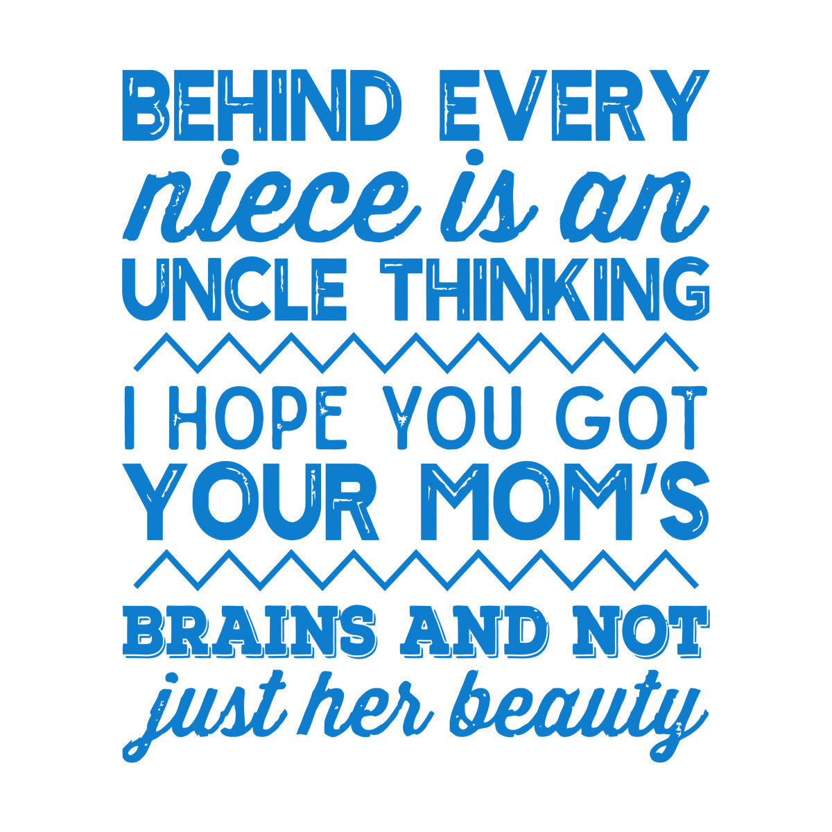 Wall Decals Pvc Funny Niece Uncle I Hope You Got Moms Brains And Not Just Her Beauty Multiple Size Options