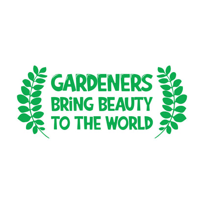 Vinyl Wall Decals Gardeners Bring Beauty To The World Gardening Multiple Size Options