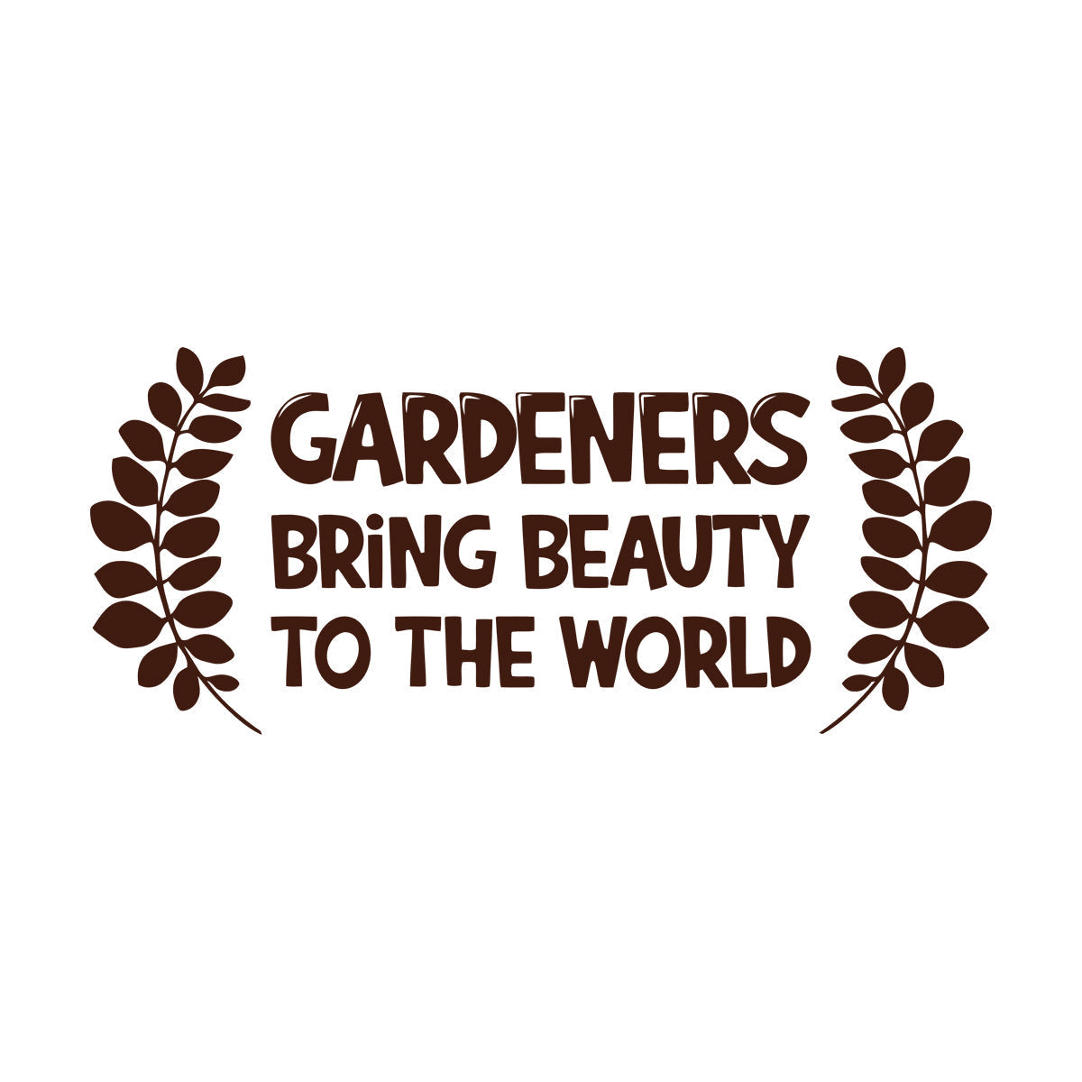 Vinyl Wall Decals Gardeners Bring Beauty To The World Gardening Multiple Size Options