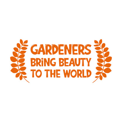 Vinyl Wall Decals Gardeners Bring Beauty To The World Gardening Multiple Size Options