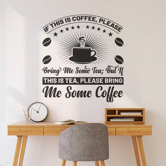Wall Decals Paster Paper If This Is Coffee Bring Me Some Tea But If This Is Tea Bring Me Some Coffee Wall Beautification