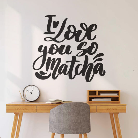 Vinyl Wall Decals I Love You So Matcha Japanese National And National Tea Ceremony Tattoo Culture