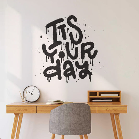Wall Decals It Your Day Urban Street Graffiti Style Splash Effects And Drops Motivation Quote Concept It Won'T Fall Off
